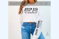 Dream big dream small all dreams matter Sleeve SVG Design Product Image 1