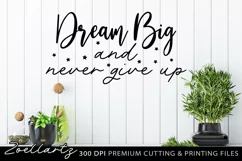 Dream Big And Never Give Up Positive Quote SVG PNG EPS DXF Product Image 2