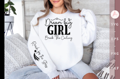 Dream big girl break the ceiling Sleeve SVG Design Product Image 1