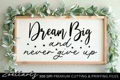 Dream Big And Never Give Up Positive Quote SVG PNG EPS DXF Product Image 1