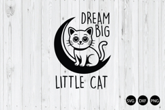 Dream Big Little Cat SVG, Cat Saying SVG Product Image 1