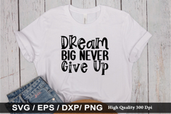 Dream Big Never Give Up SVG - Motivational Design Product Image 1