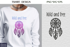 Wild and Free |Positive Quotes| T-shirt Dream Catcher SVG Product Image 3