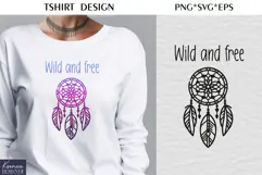 Wild and Free |Positive Quotes| T-shirt Dream Catcher SVG Product Image 3