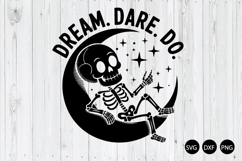 Dream Dare Do SVG, Funny Skeleton SVG, Dream Quote SVG Product Image 1