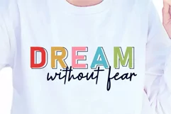 Dream Without Fear Motivational quote T shirt Designs SVG Product Image 2
