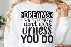 Dreams don&#039;t work unless SVG, Motivational Quotes SVG Product Image 1