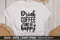Drink coffee and be happy - Coffee SVG Design Product Image 1
