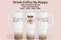 drink coffee be happy 40oz quencher tumbler sublimation full wrap high resolution transparant background
