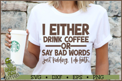 Drink Coffee or Say Bad Words SVG File Product Image 1