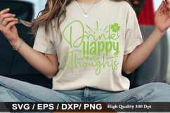 Drink Happy Thoughts - St. Patrick's Day SVG Design Product Image 1