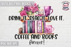 Coffee Sublimation Design PNG Book Lovers Quote Drink it. Product Image 1