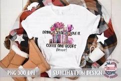 Coffee Sublimation Design PNG Book Lovers Quote Drink it. Product Image 2