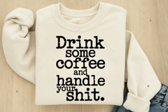 Drink some coffee and handle your shit SVG PNG, Adult Humor Product Image 3