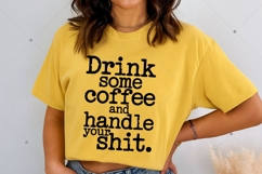 Drink some coffee and handle your shit SVG PNG, Adult Humor Product Image 4