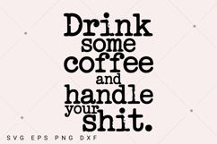 Drink some coffee and handle your shit SVG PNG, Adult Humor Product Image 2