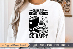 Drink Tea Read Books Be Happy SVG, Book Lover SVG, Reading Product Image 1