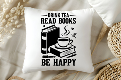 Drink Tea Read Books Be Happy SVG, Book Lover SVG, Reading Product Image 5