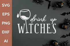 Drink Up Witches| Halloween SVG File with Glass of Wine Product Image 1