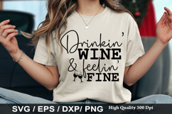 Drinkin wine &amp; feelin fine - Wine SVG Design Product Image 1