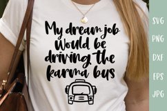 Funny SVG | My Dream Job Would Be Driving The Karma Bus Product Image 1
