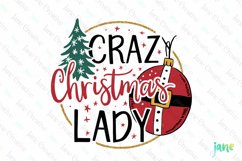 Crazy Christmas Lady Funny Christmas Quotes Sublimation Product Image 1