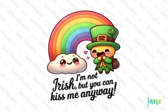 I&#039;m Not Irish But You Can kiss me anyway PNG Product Image 1