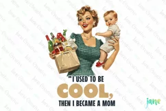 I Used To Be Cool Then I Became A Mom PNG Product Image 1