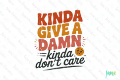 Kinda Give A Damn Kinda Don't Care PNG Product Image 1