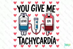 You Give Me TachycardiaNurse Valentine’s Day Sublimation Product Image 1
