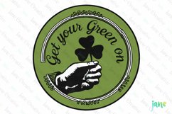 Get Your Green On Printable St Patrick Day Sublimation Product Image 1