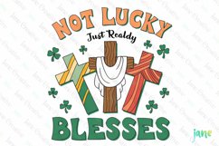 Not Lucky Just Realdy Blesses Retro St Patrick’s Day Sublima Product Image 1