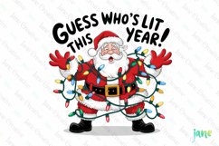 Guess Who&#039;s Lit This Year Santa Christmas Quotes Sublimation Product Image 1