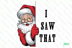 I Saw That Santa Claus Quotes Sublimation Clipart Product Image 1
