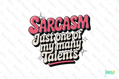 Sarcasm Just One Of My Many Talents PNG Product Image 1