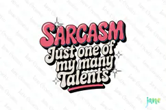 Sarcasm Just One Of My Many Talents PNG Product Image 1