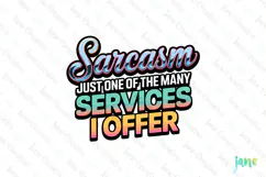 Sarcasm Just One Of The Many Services I Offer PNG Product Image 1