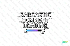 Sarcastic Comment Loading PNG Product Image 1