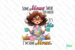 Some Moms Swear Too Much Funny Woman Quote Product Image 1