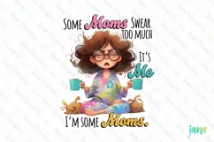 Some Moms Swear Too Much Funny Woman Quote Product Image 1