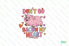 Don't Go Bacon My Heart Valentine PNG Clipart Product Image 1