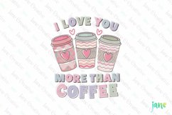 I Love You More Than Coffee PNG Clipart Product Image 1