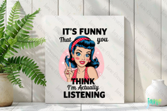 It's Funny That You -Funny Pin-up Girl Quotes Product Image 2