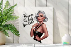 Because I'm A Lady You Asshat Funny Pin-up Girl Quotes PNG Product Image 2