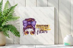 Caution I Have No Filter Messy Bun Sublimation Product Image 2