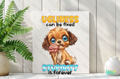 Ugliness can be fixed Stupidity is forever Funny Sarcastic Product Image 2