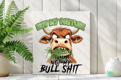 Not My Pature Not My Bull Shit Funny Sarcastic Animal Quotes Product Image 2