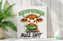 Not My Pature Not My Bull Shit Funny Sarcastic Animal Quotes Product Image 2
