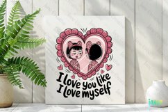 I Love You Like I Love Myself PNG Product Image 3