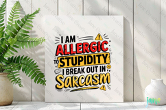 I&#039;m Allergic To Stupidity I Break Out In Sarcasm PNG Product Image 3